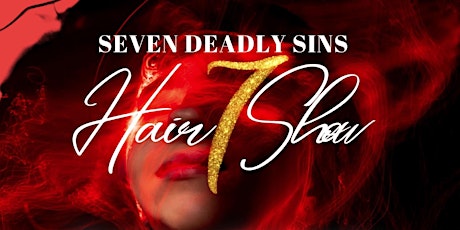 7 Deadly Sins HairShow and Charity Event