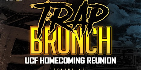 TRAP BRUNCH™: UCF Homecoming Edition by Smokin' Aces Events