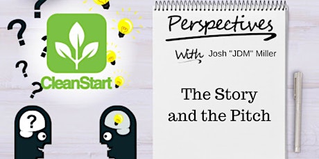 CleanStart Perspectives: The Story and the Pitch