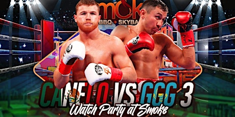 Canelo VS GGG Watch Party at Smoke 9/17/22