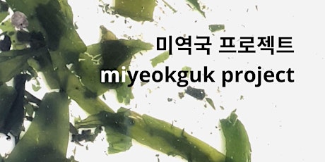 Miyeokguk Project at First Studio