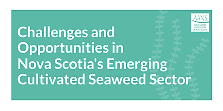 Challenges & Opportunities in NS's Emerging Cultivated Seaweed Sector
