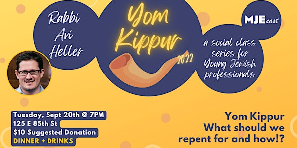 Yom Kippur 101 | MJE East Tues Class w Rabbi Avi | 7:00PM | 20s 30s