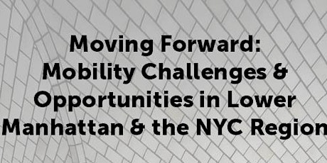 Mobility Challenges & Opportunities in Lower Manhattan & the Region primary image