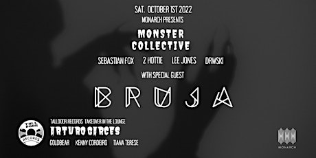 The Monster Collective with special guest BRUJA!  Arturo Garces + More