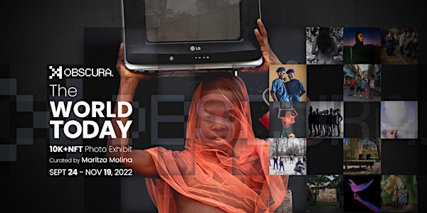 Obscura "The World Today" - An NFT Photography Exhibition