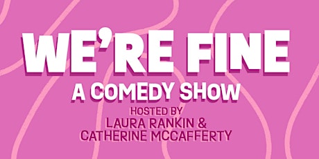 We’re Fine: A Comedy Show