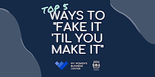Top 5 Ways to Fake It 'til You Make It