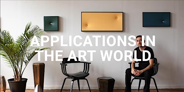 APPLICATIONS IN THE ART WORLD with Topher Gent