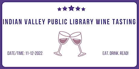 Indian Valley Public Library Wine Tasting - Eat. Drink. READ!