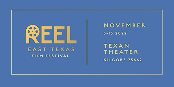 REEL East Texas Film Festival 2022