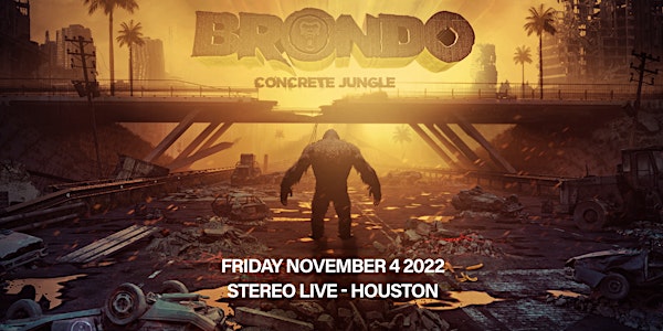 BRONDO - Stereo Live Houston