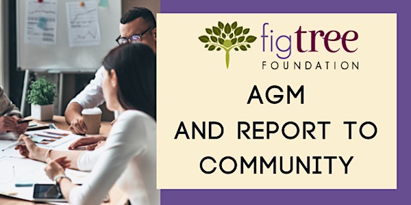 Fig Tree AGM and Report to Community