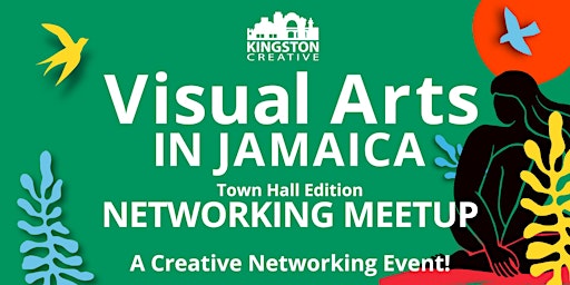 Visual Arts in Jamaica | Networking Meetup "Townhall Edition"