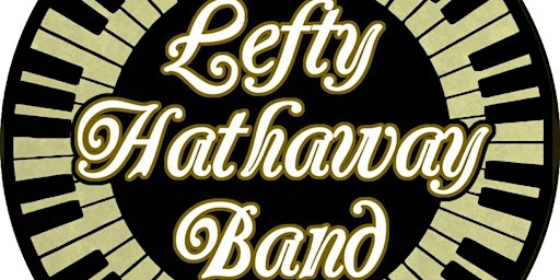 The Lefty Hathaway Band -  Master keyboardist performing Originals & Covers