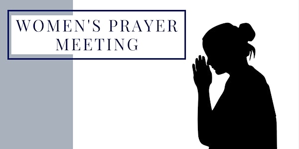 Women's Prayer Meeting