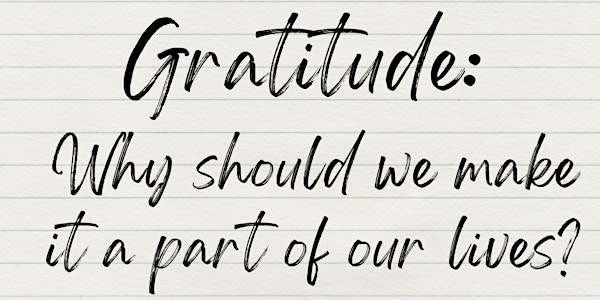 Gratitude: Why should we make it a part of our lives?