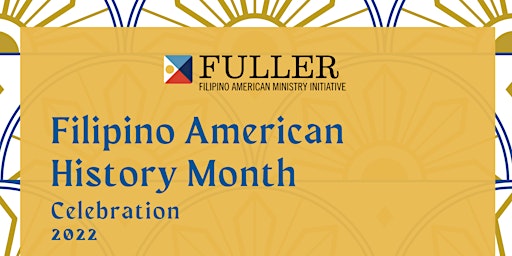 Fuller Filipino American History Month Celebration