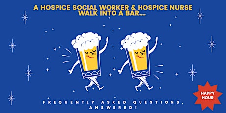 *Happy Hour* A hospice social worker and hospice nurse walk into a bar…