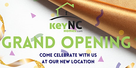 KEY NC HOMES - GRAND OPENING CELEBRATION