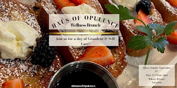 Haus of Opulence Wellness Brunch!