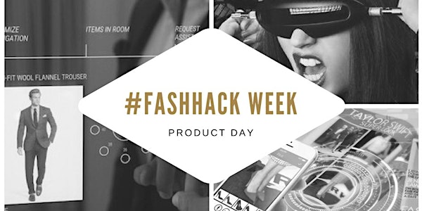 Fashion Tech Bootcamp // PRODUCT DAY