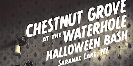 Halloween Bash feat Chestnut Grove at Waterhole Music Lounge, Saranac Lake,