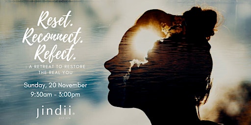 Reset. Reconnect. Reflect: A retreat for restoring the REAL you