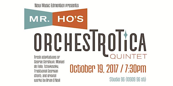 Mr. Ho’s Orchestrotica