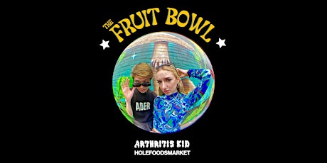 THE FRUIT BOWL: An evening of live pop music and a techno afterparty