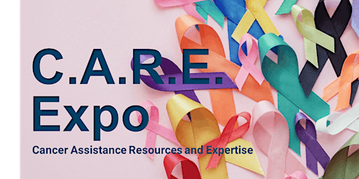 C.A.R.E Expo (Cancer Assistance Resources & Expertise)