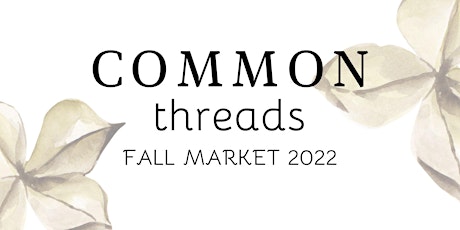 Common Threads Fall Market 2022