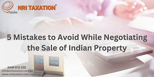 5 Mistakes to Avoid While Negotiating the Sale of Indian Property