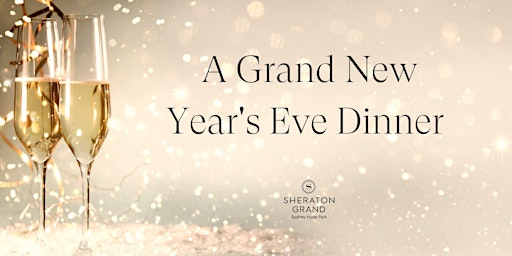 A Grand New Year's Eve Dinner at Sheraton Grand Sydney Hyde Park