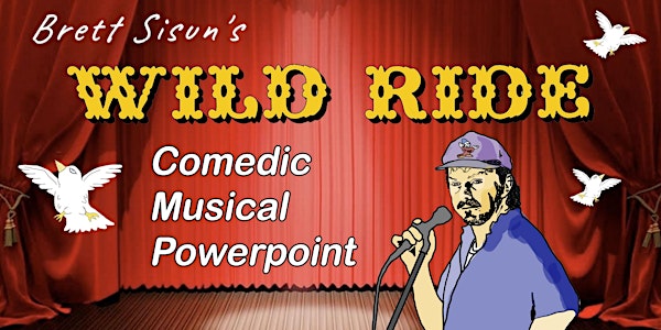 Comedic Musical PowerPoint: Brett Sisun's Wild Ride