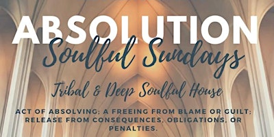 Absolution - Soulful Sundays