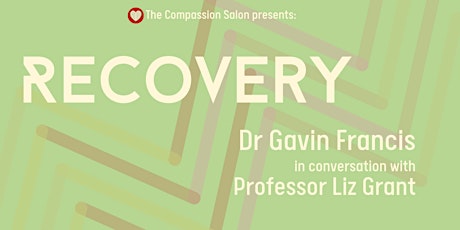 Recovery: Dr Gavin Francis in conversation with Professor Liz Grant