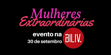 Imagem principal do evento Mulheres Extraordinárias