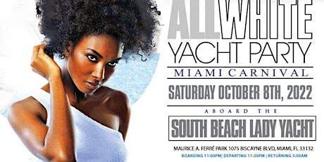 MIAMI NICE 2022  10th ANNUAL ALL WHITE YACHT PARTY MIAMI CARNIVAL WEEKEND primary image