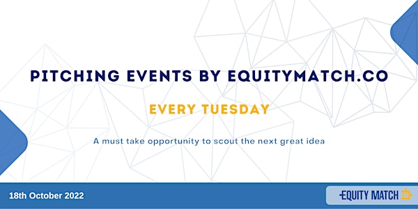 EquityMatch Weekly Pitch Event - Venture Capital, Business Angels, Startups