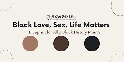 Black History Month: Black Love, Sex, Life Matters