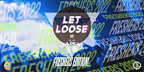 Let Loose - Freshers Edition!