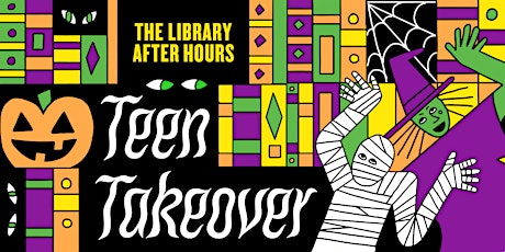 The Library After Hours: Teen Takeover