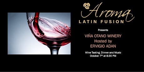 Wine, Dinner and  Music Featuring a Family of Wines from VINA OTANO WINERY