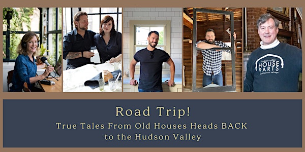 Road Trip! True Tales From Old Houses Heads BACK to the Hudson Valley