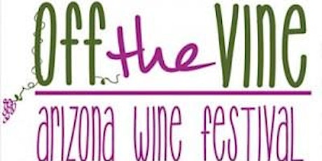 Imagem principal do evento Off the Vine Arizona Wine Festival - Feb 2018