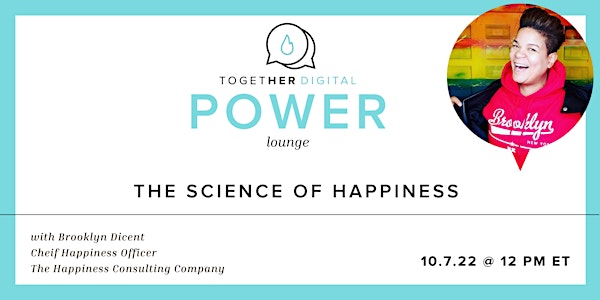 Together Digital | Power Lounge: The Science of Happiness