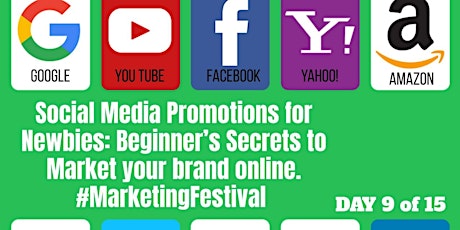 Social Media Promotions for Newbies: Beginner’s Secrets to Market your brand online. #MarketingFestival DAY 9 primary image