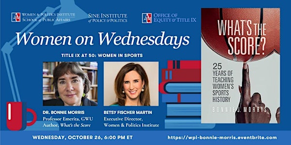 “Women On Wednesdays”: Dr. Bonnie Morris - “Title IX at 50"