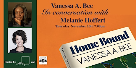 Home Bound: Author Vanessa A. Bee in conversation with Melanie Hoffert